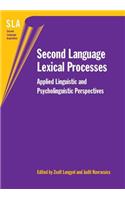 Second Language Lexical Processes: Applied Linguistic and Psycholinguistic Perspectives