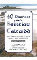 40 Diwrnod Gyda'r Seintiau Celtaidd - Myfyrdodau Dyddiol yn Dilyn Hanes y Seintiau Celtaidd