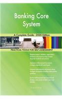 Banking Core System A Complete Guide - 2020 Edition