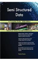 Semi Structured Data A Complete Guide - 2020 Edition
