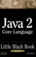 Java 2 Core Language Little Black Book: Little Black Book