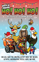 Witty and Friends HO! HO! HO! Activity and Coloring Book