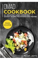 OMAD Cookbook: MAIN COURSE - 60+ Breakfast, Lunch, Dinner and Dessert Recipes for Intermittent Fasting