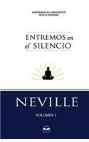 Entremos en el Silencio: Coleccion con las Conferencias de Neville Goddard