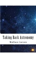 Taking Back Astronomy