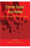 Extreme Satanic Jesus Voodoo