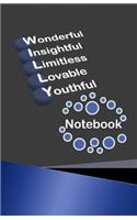 Wonderful Insightful Limitless Lovable Youthful Notebook: Willy Bullet Journal with Dotted Grid