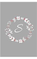 S: Floral Wreath / Monogram Initial 'S' Notebook: (6 x 9) Diary, Daily Planner, Lined Daily Journal For Writing, 100 Pages, Glossy Cover