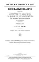 H.R. 992, H.R. 2345 and H.R. 5155: Legislative Hearing Before the Committee on Resources, U.S. House of Representatives, One Hundred Seventh Congress, Second Session, September 25, 2002.