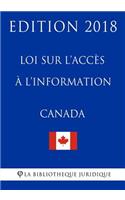 Loi Sur l'Accès À l'Information Du Canada - Edition 2018