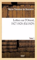 Lettres sur l'Orient, 1827-1828- Tome 1