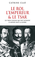 Le roi l'empereur et le tsar