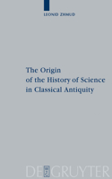 Origin of the History of Science in Classical Antiquity