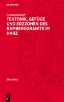 Tektonik, Gefüge Und Erzzonen Des Ramberggranits Im Harz