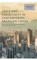 Space and Subjectivity in Contemporary Brazilian Cinema