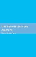 Das Bewusstsein des Agierens