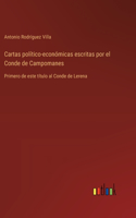 Cartas político-económicas escritas por el Conde de Campomanes