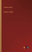 Vie de J. Calvin
