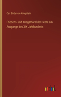 Friedens- und Kriegsmoral der Heere am Ausgange des XIX Jahrhunderts