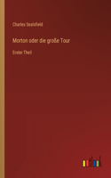 Morton oder die große Tour: Erster Theil