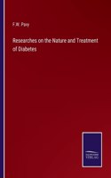 Researches on the Nature and Treatment of Diabetes