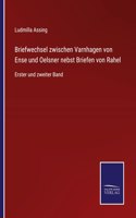 Briefwechsel zwischen Varnhagen von Ense und Oelsner nebst Briefen von Rahel