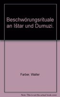 Beschworungsrituale an Istar Und Dumuzi
