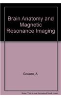 Brain Anatomy and Magnetic Resonance Imaging