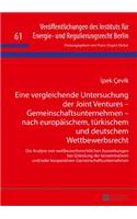Eine vergleichende Untersuchung der Joint Ventures - Gemeinschaftsunternehmen - nach europaeischem, tuerkischem und deutschem Wettbewerbsrecht