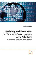 Modeling and Simulation of Discrete Event Systems with Petri Nets