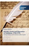 Gender, Crime and Discretion in Yorkshire, 1735-1775