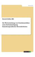 Wertermittlung von Hotelimmobilien. Branchenspezifische Besonderheiten und internationale Wertermittlungsverfahren: (German)