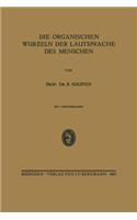 Die Organischen Wurƶeln der Lautsprache des Menschen
