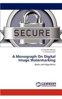 Monograph On Digital Image Watermarking