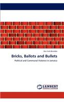 Bricks, Ballots and Bullets