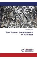 Past Present Improvement in Furnaces