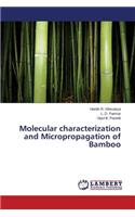 Molecular characterization and Micropropagation of Bamboo