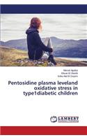 Pentosidine plasma leveland oxidative stress in type1diabetic children