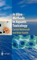 In Vitro Methods in Aquatic Ecotoxicology (Springer Praxis Books)(Special Indian Edition / Reprint Year : 2020) [Paperback] Carmel Mothersill