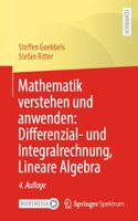Mathematik Verstehen Und Anwenden: Differenzial- Und Integralrechnung, Lineare Algebra