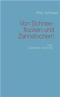 Von Schneeflocken und Zahnstochern: Österreich macht frei(German)