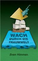Wach durch die Traumwelt