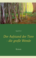 Aufstand der Tiere - die große Wende