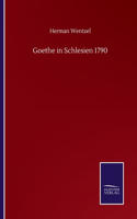 Goethe in Schlesien 1790