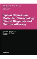 Bipolar Depression: Molecular Neurobiology, Clinical Diagnosis and Pharmacotherapy