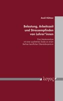 Belastung, Arbeitszeit Und Stressempfinden Von Lehrer*innen