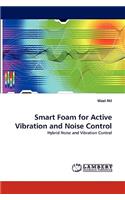 Smart Foam for Active Vibration and Noise Control