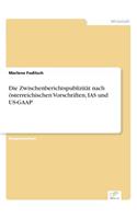 Die Zwischenberichtspublizität nach österreichischen Vorschriften, IAS und US-GAAP: (German)