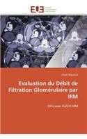 Evaluation du débit de filtration glomérulaire par irm