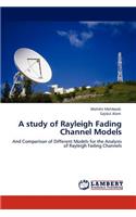 study of Rayleigh Fading Channel Models
